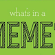 Image for article titled What Exactly Is a Meme?